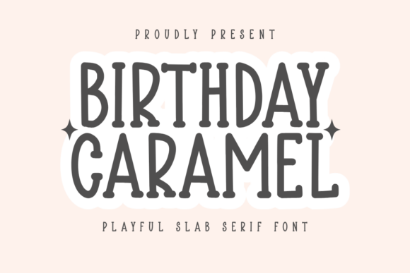 Birthday Caramel: A Slab Serif Font That Elevates Branding with Charm